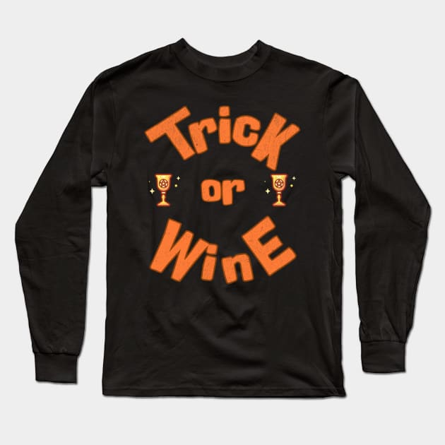 Trick or wine; Halloween; funny; wine drinker; trick or treat; party; wine; wine lover; orange; black; fun; Long Sleeve T-Shirt by Be my good time